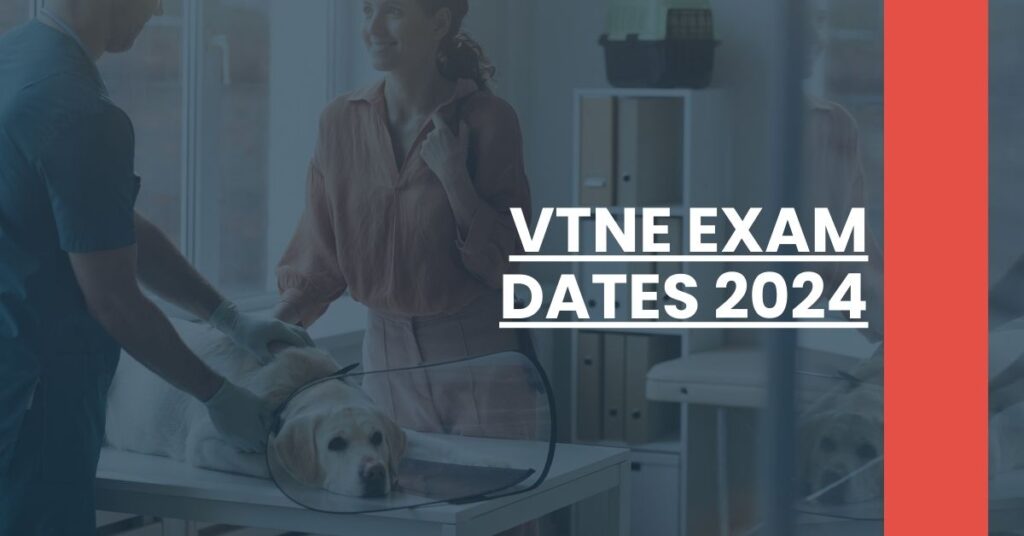 VTNE Exam Dates 2024 Feature Image